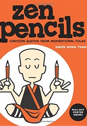 Zen Pencils: Cartoon Quotes From Inspirational Folks (Gavin Aung Than)