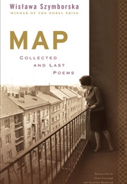 Map: Collected and Last Poems (Wisława Szymborska)