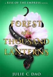 Forest of a Thousand Lanterns (Julie C. Dao)