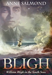 Bligh: William Bligh in the South Seas (Anne Salmond)