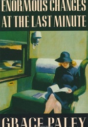 Enormous Changes at the Last Minute (Grace Paley)