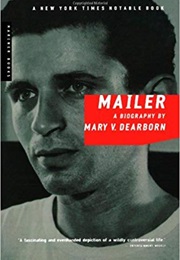 Mailer: A Biography (Mary V. Dearborn)