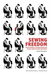 Sewing Freedom , Philip Josephs, Transnationalism & Early New Zealand Anarchism (Jared Davidson)
