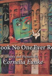 The Book No One Ever Read (Cornelia Funke)