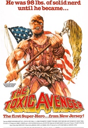 The Toxic Avenger (1984)