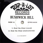 Bushwick Bill-Ever So Clear