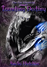 Taunting Destiny (Amelia Hutchins)