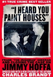 I Heard You Paint Houses (Charles Brandt)