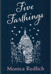 Five Farthings (Monica Redlich)
