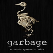 Garbage- Automatic Systematic Habit