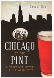 Chicago by the Pint (Denese Neu)