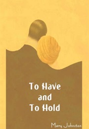 To Have and to Hold (Mary Johnston)