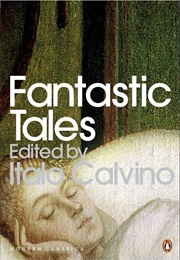 Fantastic Tales: Visionary and Everyday (Italo Calvino)