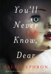 You&#39;ll Never Know, Dear (Hallie Ephron)
