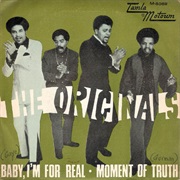 Baby, I'm for Real - The Originals