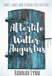 The Afterlife of Walter Augustus (Hannah Lynn)