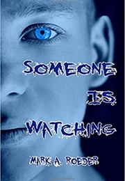 Someone Is Watching (Mark a Roeder)