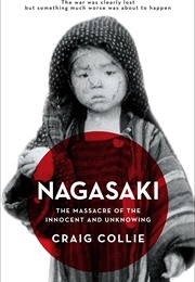 Nagasaki: The Massacre of the Innocent and Unknowing (Craig Collie)