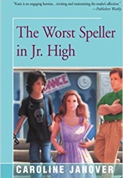 The Worst Speller  in Jr High (Caroline Janover)