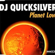 Planet Love - DJ Quicksilver