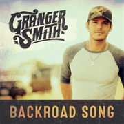 BACKROAD SONG - Granger Smith