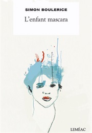 L'enfant Mascara (Simon Boulerice)