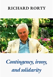 Contingency, Irony and Solidarity (Richard Rorty)