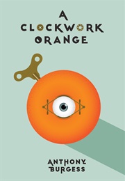 A Clockwork Orange (Anthony Burgess)