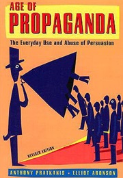 Age of Propaganda: The Everyday Use and Abuse of Persuasion (Anthony Pratkanis)