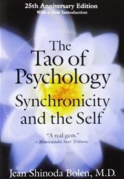The Tao of Psychology: Synchronicity and Self (Jean Shinoda Bolen)