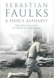 A Fool&#39;s Alphabet (Sebastian Faulks)