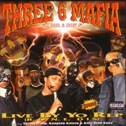 Three 6 Mafia - Live by Yo Rep (B.O.N.E. Dis)