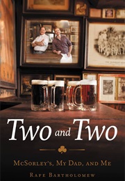 Two and Two: McSorley's, My Dad, and Me (Rafe Bartholomew)