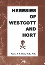 Heresies of Westcott and Hort (Waite)
