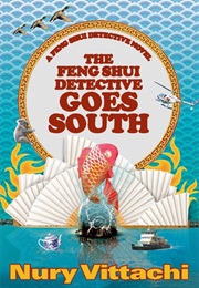 The Feng Shui Detective Goes South (Nury Vittachi)