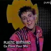 Plastic Bertrand &quot;Ca Plane Pour Moi&quot;