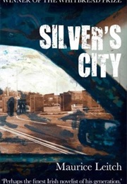 Silver&#39;s City (Maurice Leitch)