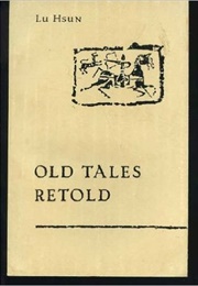 Old Tales Retold (Lu Xun)