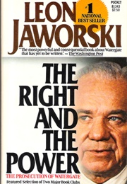 The Right and the Power: The Prosecution of Watergate (Leon Jaworski)