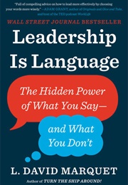 Leadership Is Language (L David Marquet)