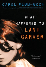 What Happened to Lani Garver (Carol Plum-Ucci)