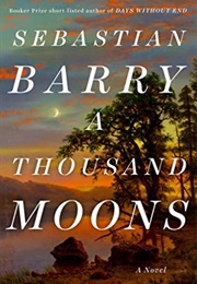 A Thousand Moons (Sebastian Barry)