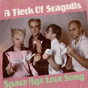 A Flock of Seagulls - Space Age Love Song
