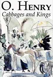 Cabbages and Kings (O. Henry)