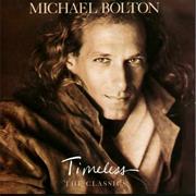 Michael Bolton - Timeless: The Classics