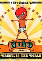 Niño Wrestles the World (Yuyi Morales)