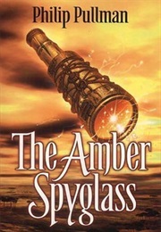 His Dark Materials: The Amber Spyglass (Philip Pullman)