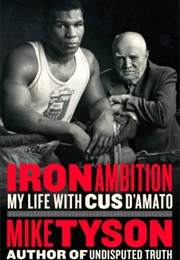 Iron Ambition: My Life With Cus D'Amato (Mike Tyson)
