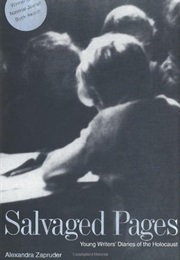 Salvaged Pages: Young Writers' Diaries of the Holocaust (Alexandra Zapruder)