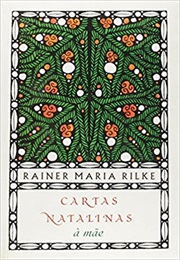 Cartas Natalinas À Mãe (Rainer Maria Rilke)